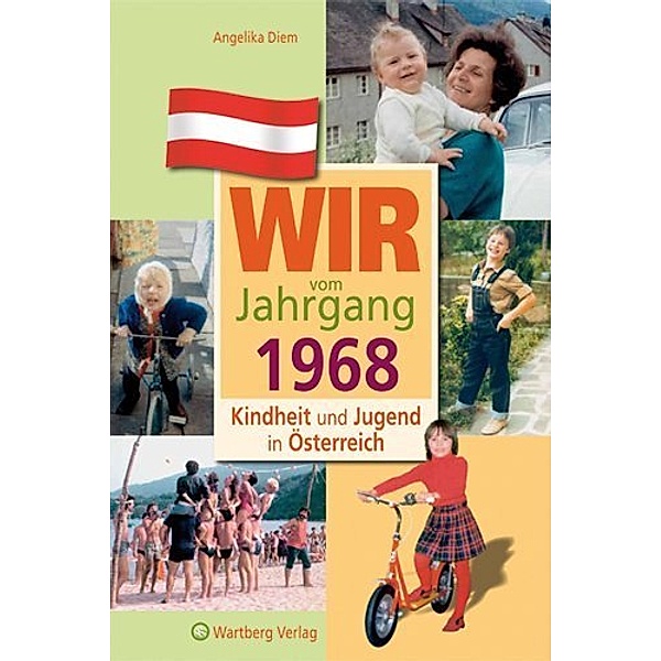Jahrgangsbände Österreich / Wir vom Jahrgang 1968 - Kindheit und Jugend in Österreich, Angelika Diem