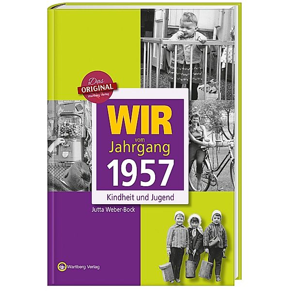 Jahrgangsbände / Wir vom Jahrgang 1957 - Kindheit und Jugend, Jutta Weber-Bock