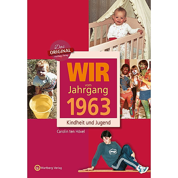 Jahrgangsbände / Wir vom Jahrgang 1963, Kindheit und Jugend, Carolin Ten Hövel