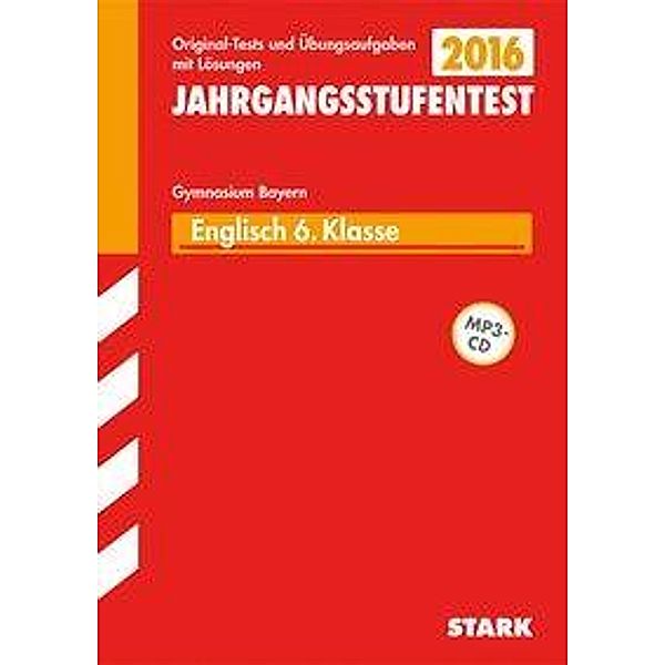Jahrgangsstufentest Gymnasium Bayern 2016 - Englisch 6. Klasse mit MP3-CD, Jörg Witt, Rachel Teear, Heidi Schmitt, Jürgen Naumann