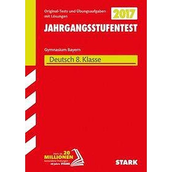 Jahrgangsstufentest Gymnasium Bayern 2017 - Deutsch 8. Klasse