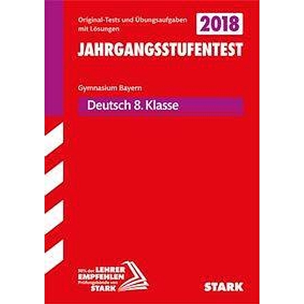 Jahrgangsstufentest Gymnasium Bayern 2018 - Deutsch 8. Klasse