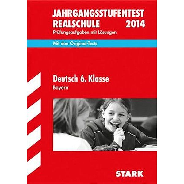 Jahrgangsstufentest Realschule 2014: Deutsch 6. Klasse, Bayern, Michaela Schabel