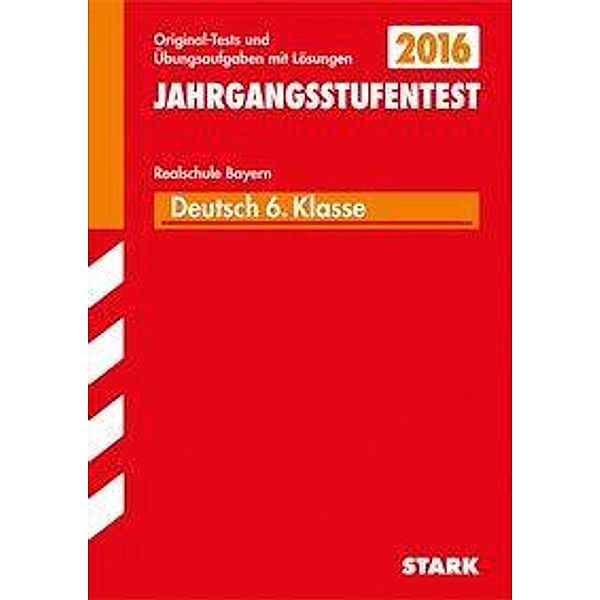 Jahrgangsstufentest Realschule Bayern 2016 - Deutsch 6. Klasse, Michaela Schabel