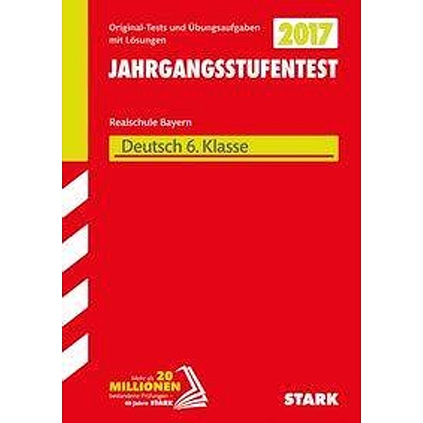 Jahrgangsstufentest Realschule Bayern 2017 - Deutsch 6. Klasse