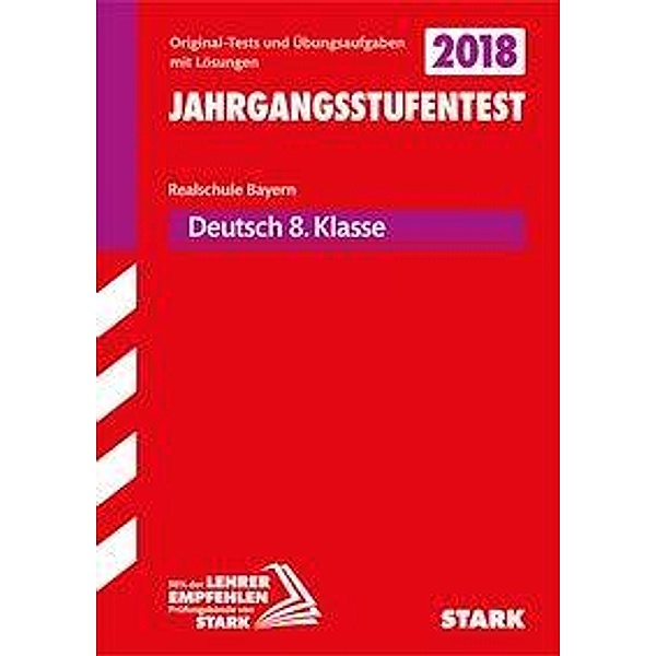 Jahrgangsstufentest Realschule Bayern 2018 - Deutsch 8. Klasse
