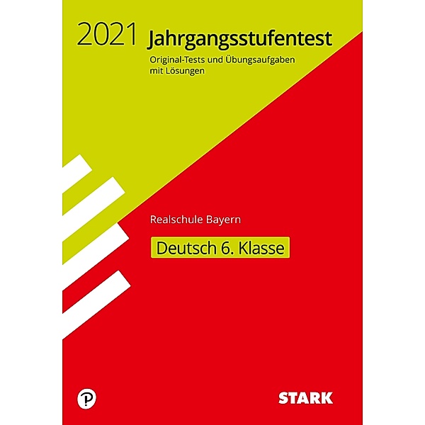 Jahrgangsstufentest: STARK Jahrgangsstufentest Realschule 2021 - Deutsch 6. Klasse - Bayern
