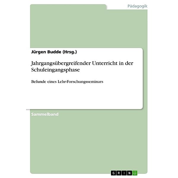Jahrgangsübergreifender Unterricht in der Schuleingangsphase, Jürgen Budde (Hrsg.
