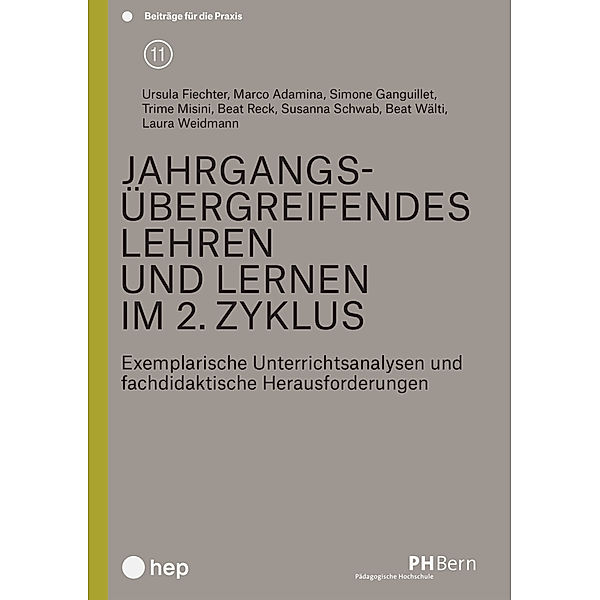 Jahrgangsübergreifendes Lehren und Lernen im 2. Zyklus, Ursula Fiechter, Marco Adamina, Simone Ganguillet, Trime Misini, Beat Reck, Susanna Schwab, Beat Wälti, Laura Weidmann