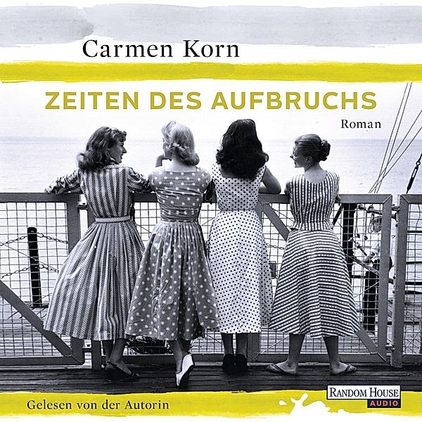 Jahrhundert-Trilogie - 2 - Zeiten des Aufbruchs, Carmen Korn