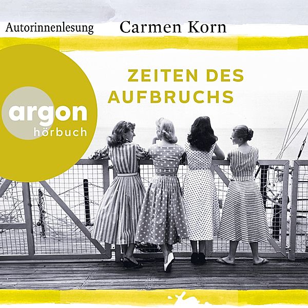 Jahrhundert-Trilogie - 2 - Zeiten des Aufbruchs, Carmen Korn