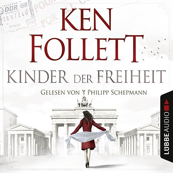 Jahrhundert-Trilogie - 3 - Kinder der Freiheit, Ken Follett