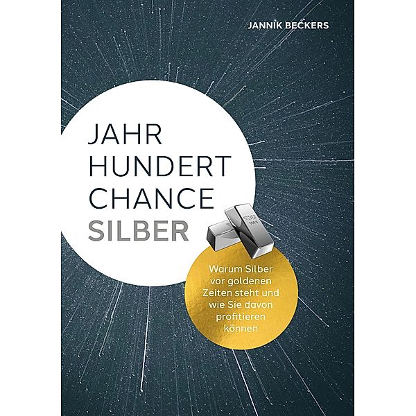 Jahrhundertchance Silber, Jannik Beckers