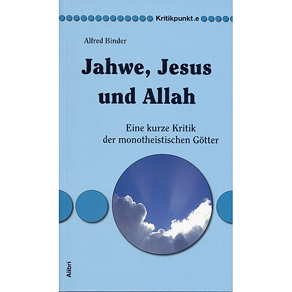 Jahwe, Jesus und Allah, Alfred Binder