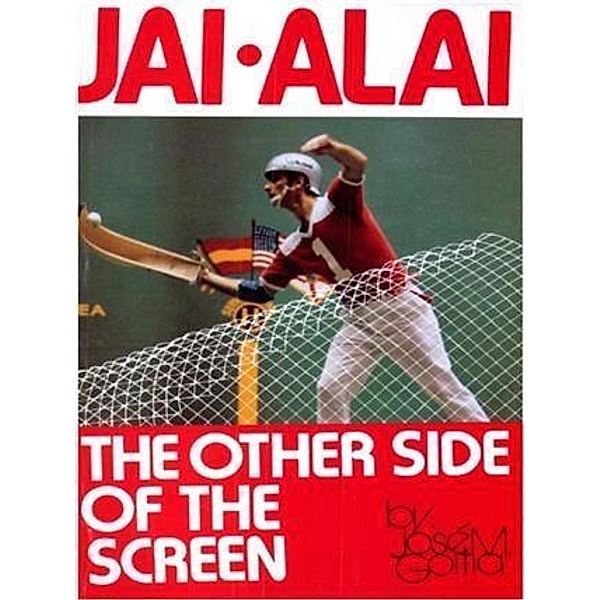 Jai Alai - The Other Side of the Screen, Jose M. Goitia