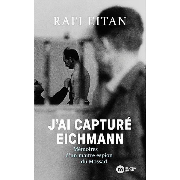 J'ai capturé Eichmann, Rafael Eitan