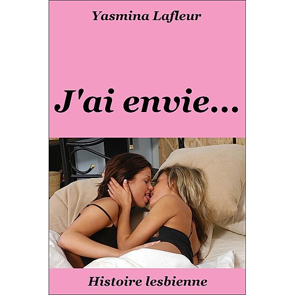J'ai envie, Yasmina Lafleur
