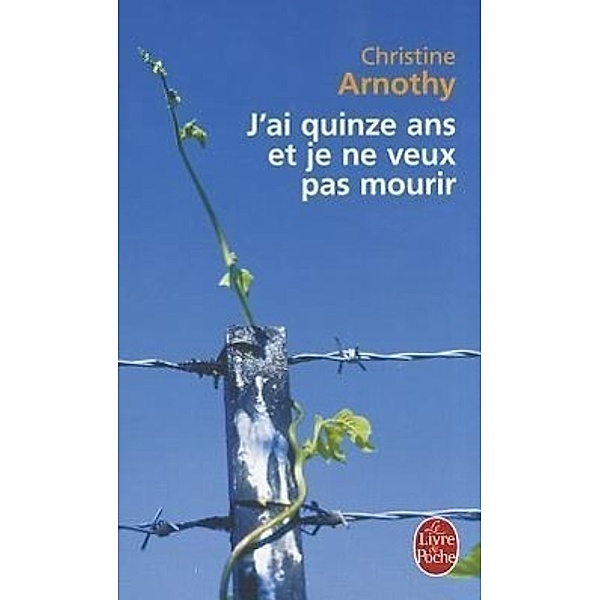 J'Ai Quinze Ans Et Je Ne Veux Pas Mourir, Christine Arnothy