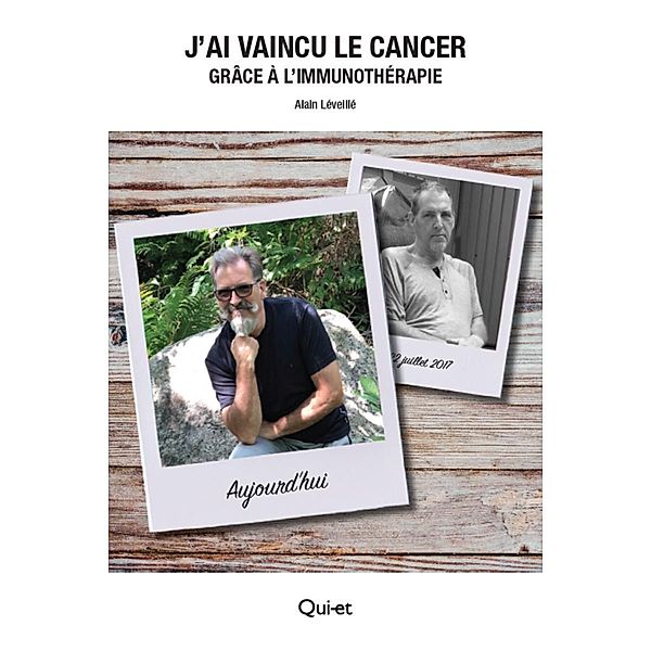 J'ai vaincu le cancer grace a l'immunotherapie / Les Intouchables, Leveille Alain Leveille