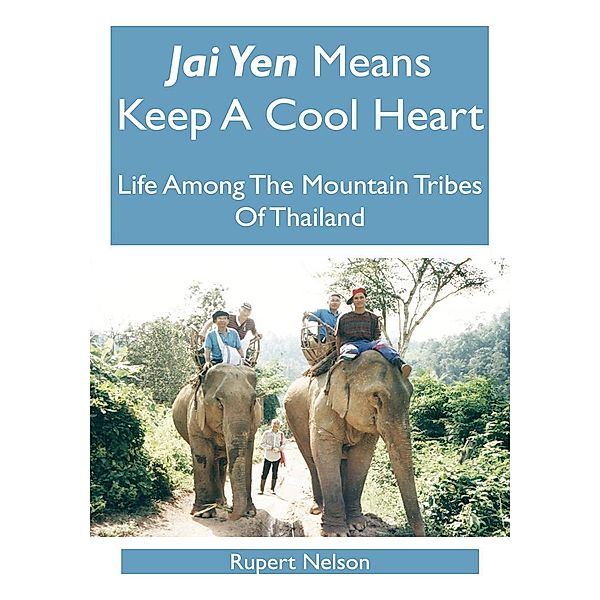 Jai Yen Means Keep a Cool Heart, Rupert Nelson