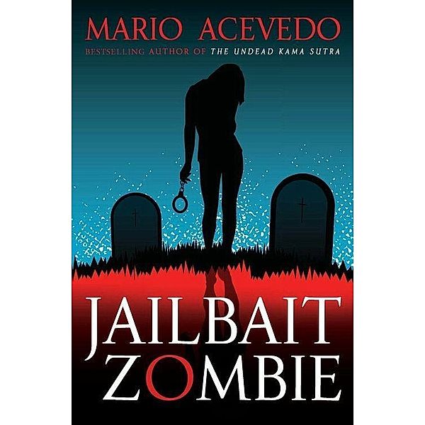 Jailbait Zombie / Felix Gomez Series Bd.4, Mario Acevedo