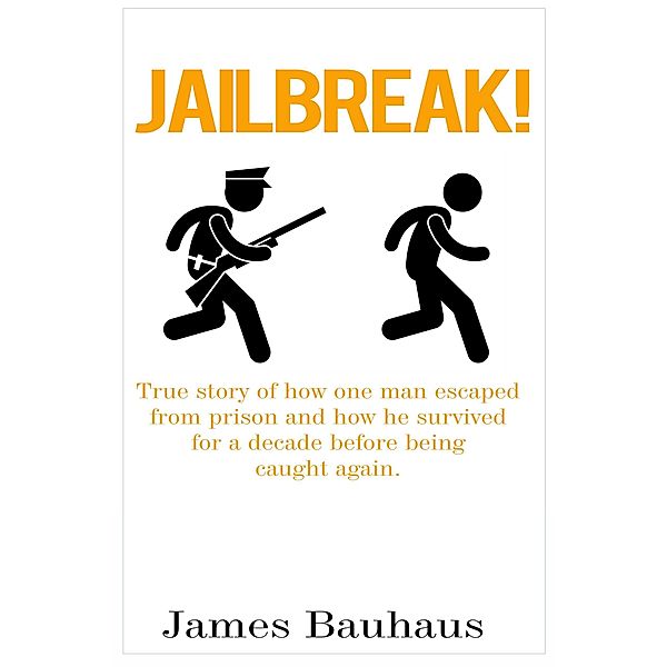 Jailbreak! (JailBreak Series) / JailBreak Series, James Bauhaus