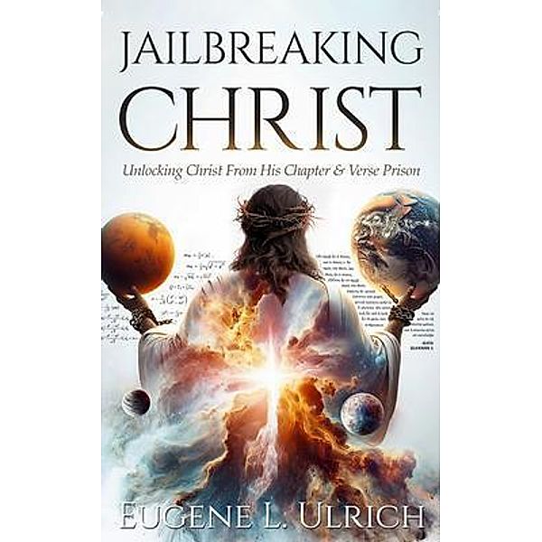 Jailbreaking Christ, Eugene L Ulrich