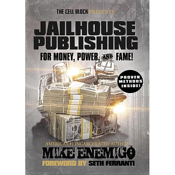 Jailhouse Publishing: For Money, Power, & Fame, Mike Enemigo