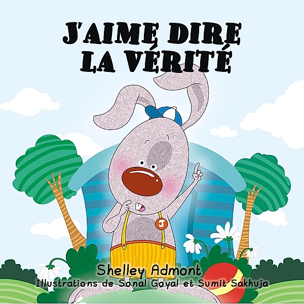 J'aime dire la vérité (French Bedtime Collection) / French Bedtime Collection, Shelley Admont, S. A. Publishing