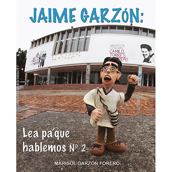 Jaime Garzón: Lea pa' que hablemos N° 2, Marisol Garzón Forero