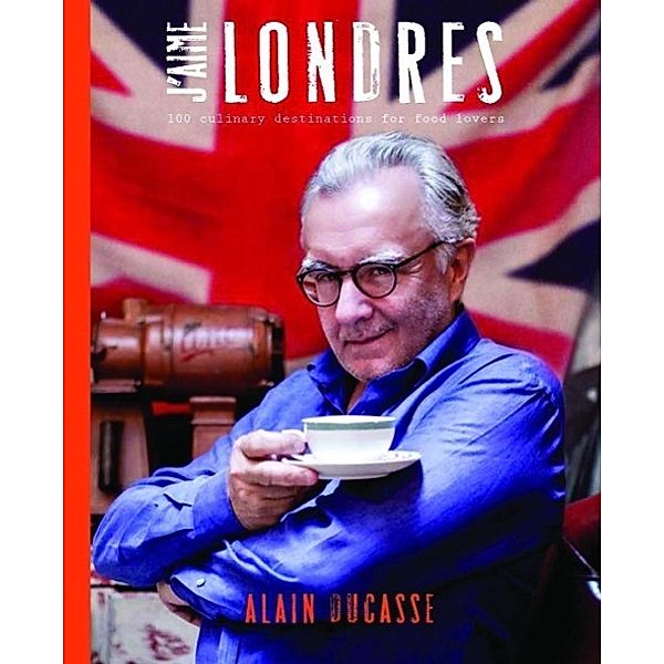 J'aime London, Alain Ducasse