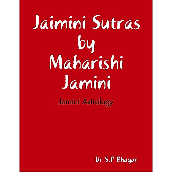 Jaimini Sutras, Dr S.P. Bhagat