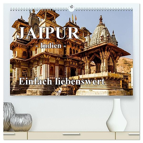 Jaipur -Indien- einfach liebenswert (hochwertiger Premium Wandkalender 2024 DIN A2 quer), Kunstdruck in Hochglanz, Frank Baumert