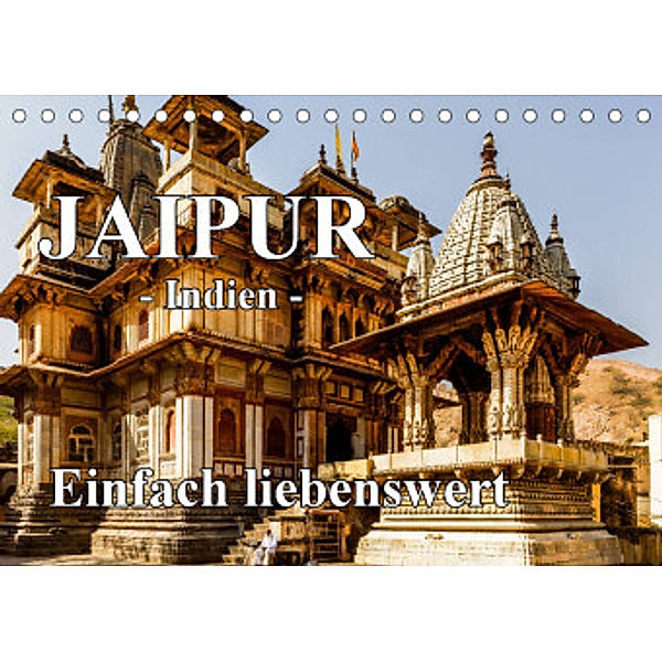 Jaipur -Indien- einfach liebenswert (Tischkalender 2022 DIN A5 quer), Frank Baumert