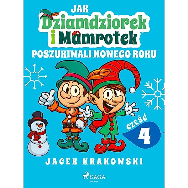 Jak Dziamdziorek i Mamrotek poszukiwali Nowego Roku / Niezwykle przygody Dziamdziorka i Mamrotka Bd.4, Jacek Krakowski