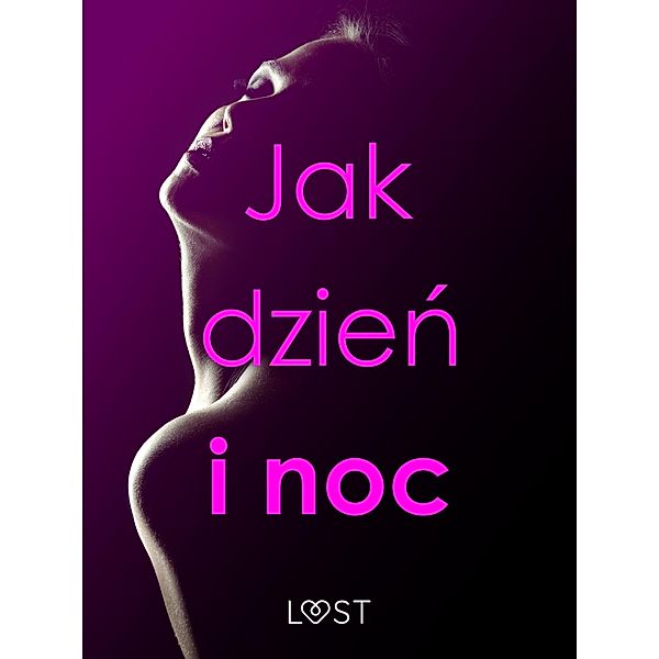 Jak dzien i noc - zbiór opowiadan erotycznych, SheWolf, Annah Viki M., Catrina Curant, Ruth Ross, M. Martinez, K. Krakowiak