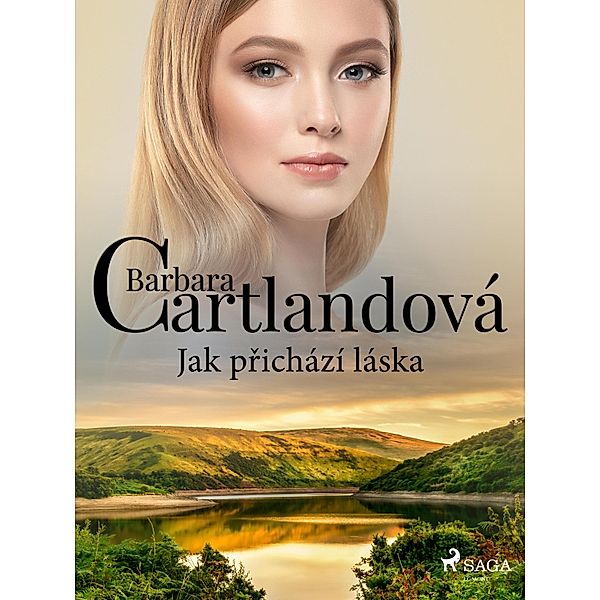 Jak prichází láska / Nestárnoucí romantické príbehy Barbary Cartlandové, Barbara Cartland