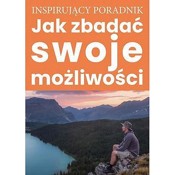 Jak zbadac swoje mozliwosci, Andrzej Moszczynski