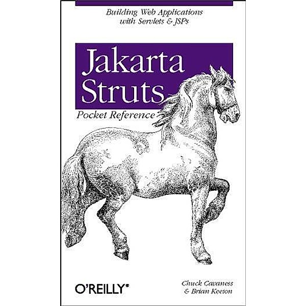 Jakarta Struts Pocket Reference / O'Reilly Media, Chuck Cavaness