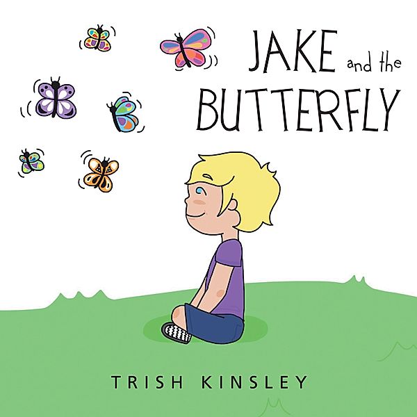 Jake and the Butterfly, Trish Kinsley