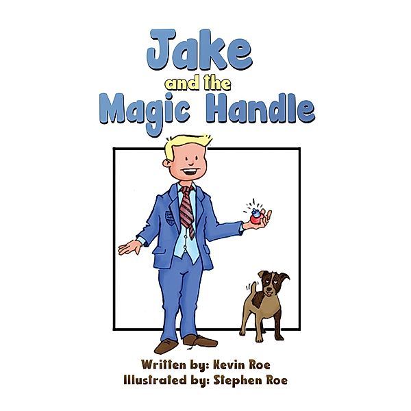 Jake and the Magic Handle, Kevin Roe