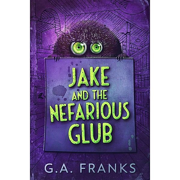 Jake and the Nefarious Glub, G. A. Franks