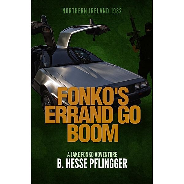 Jake Fonko: Fonko's Errand Go Boom (Jake Fonko, #3), B. Hesse Pflingger