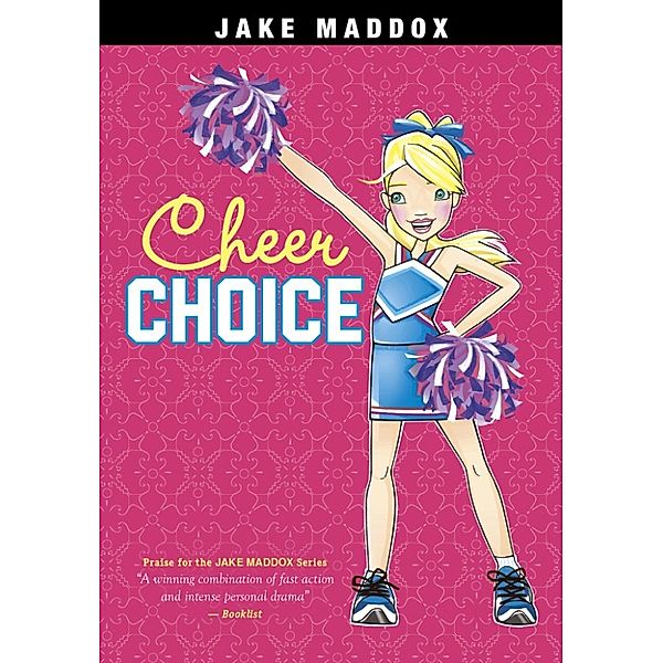 Jake Maddox Girl Sports Stories: Cheer Choice, Jake Maddox