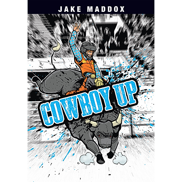 Jake Maddox Sports Stories: Cowboy Up, Jake Maddox
