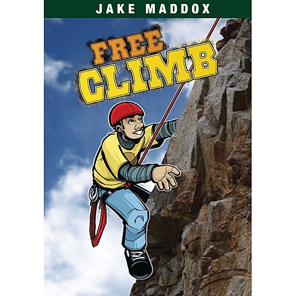 Jake Maddox Sports Stories: Free Climb, Jake Maddox