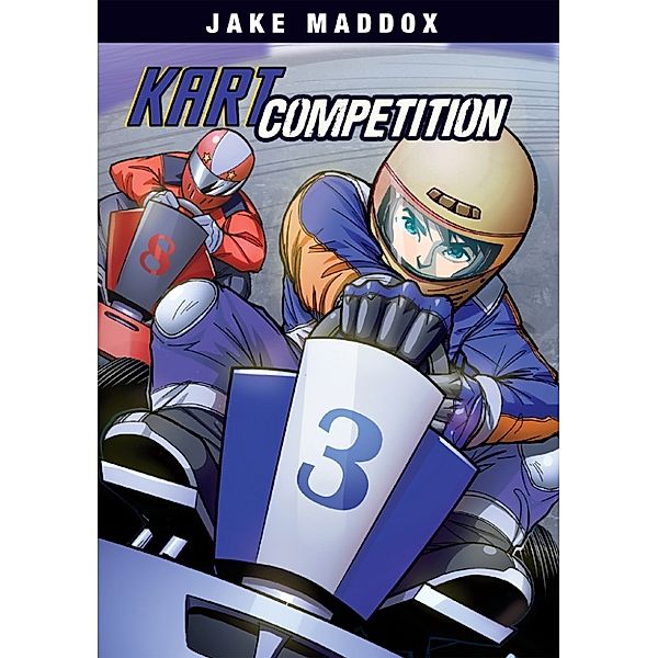 Jake Maddox Sports Stories: Kart Competition, Jake Maddox