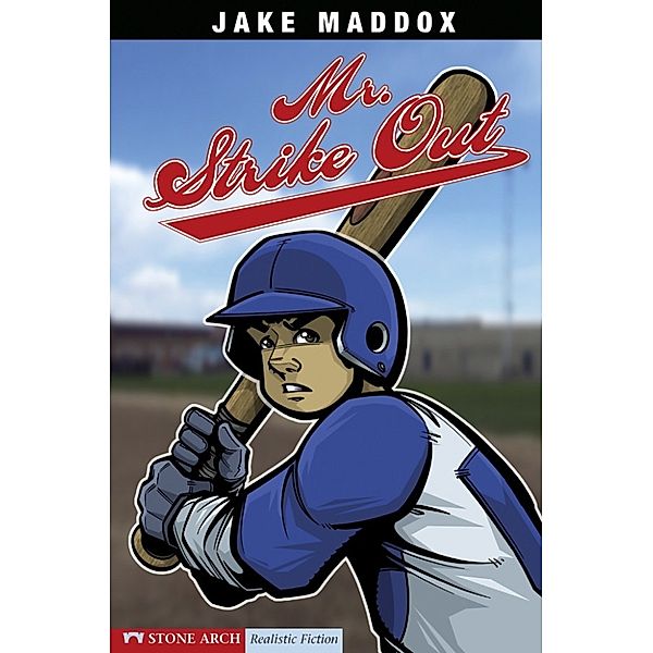 Jake Maddox Sports Stories: Mr. Strike Out, Jake Maddox
