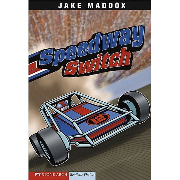 Jake Maddox Sports Stories: Speedway Switch, Jake Maddox