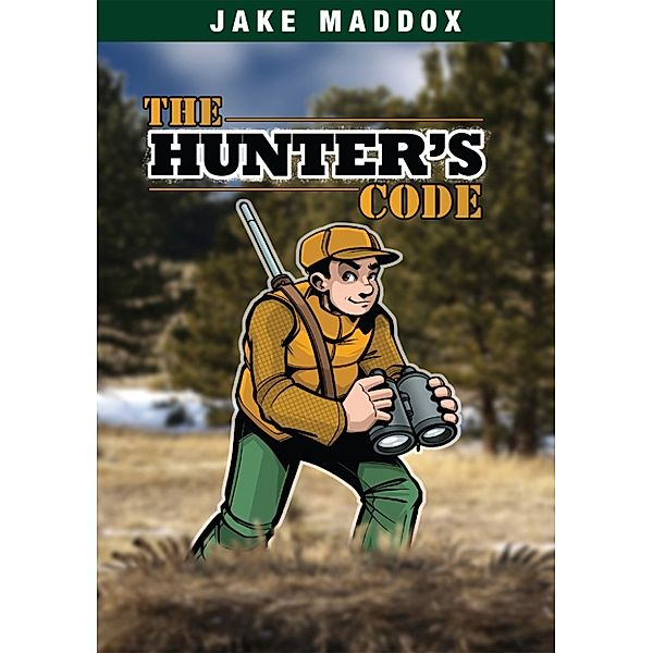 Jake Maddox Sports Stories: The Hunter's Code, Jake Maddox